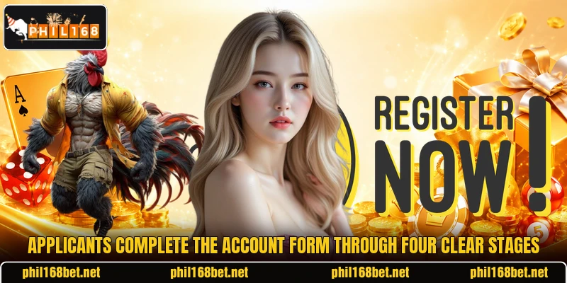 Applicants complete the account form through four clear stages