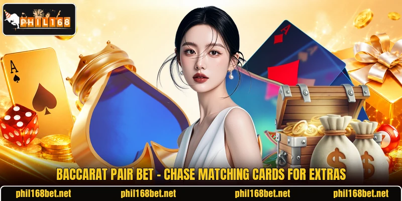 Baccarat Pair Bet - Chase Matching Cards For Extras