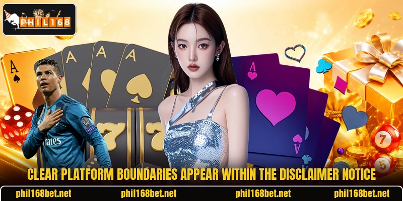 Clear platform boundaries appear within the disclaimer notice Clear platform boundaries appear within the disclaimer notice