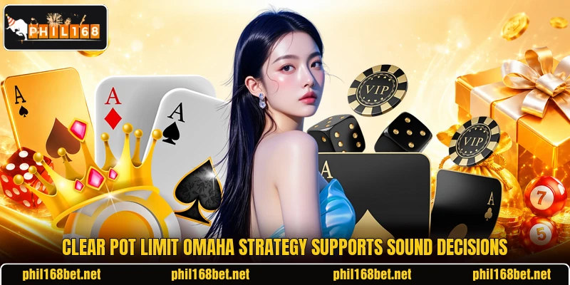 Clear pot limit omaha strategy supports sound decisions Clear pot limit omaha strategy supports sound decisions