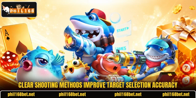 Clear shooting methods improve target selection accuracy