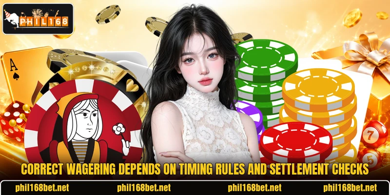 Correct wagering depends on timing rules and settlement checks Correct wagering depends on timing rules and settlement checks