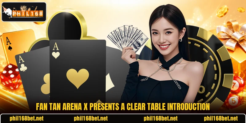 Fan Tan Arena X presents a clear table introduction