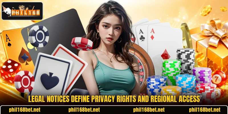 Legal notices define privacy rights and regional access Legal notices define privacy rights and regional access