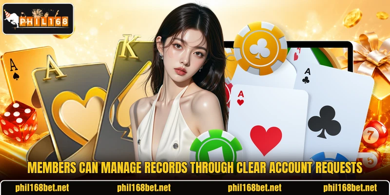 Members can manage records through clear account requests