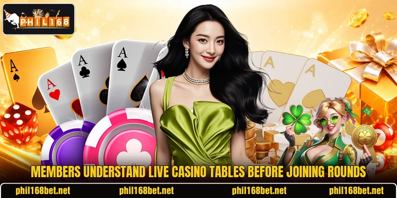 Members understand live casino tables before joining rounds