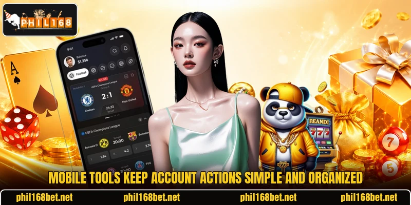 Mobile tools keep account actions simple and organized