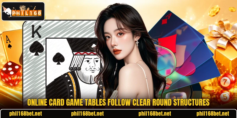 Online card game tables follow clear round structures