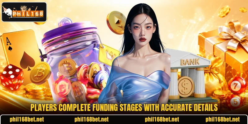 Players complete funding stages with accurate details Players complete funding stages with accurate details
